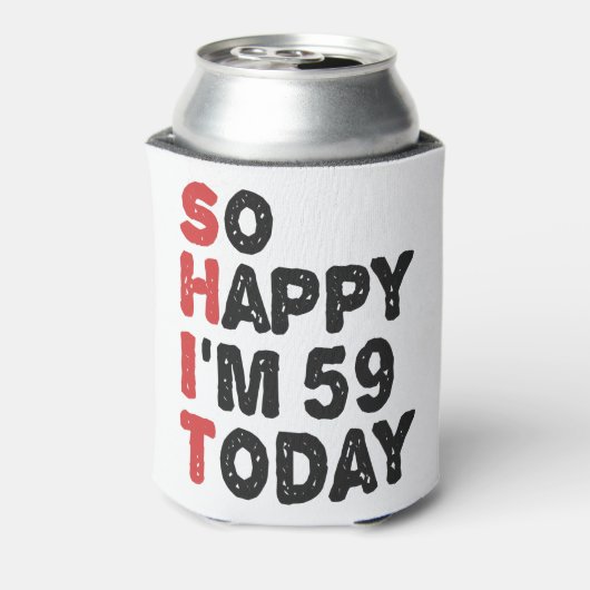 59e verjaardag... dus blij dat ik 59 ben... vandaa blikjeskoeler (Blikje Achterkant)