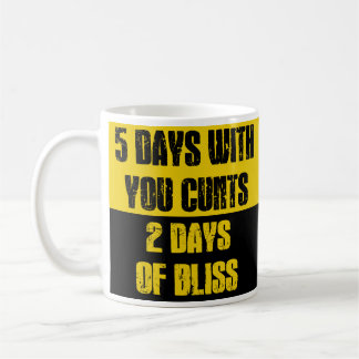5 Dagen Met Jou K*tels 2 Dagen Van Bliss Grappige Koffiemok