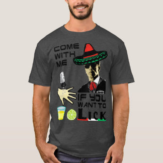 5 de Mayo Kom met me mee als je wilt likken T-shirt