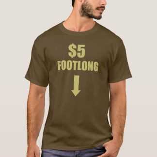 $5 FOOTLONG T-SHIRT