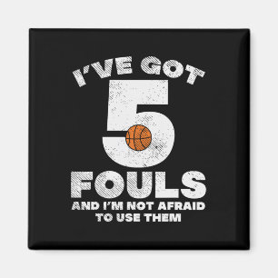 5 Fouls Not Afraid BySketbyll Fun Byller Speler Me Magneet