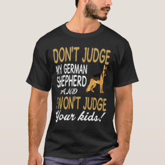 5 Oordeel Niet Over Mijn Duitse Herder En Ik Oorde T-shirt