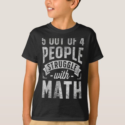 5 Out Of 4 People Struggle With Math Teacher Funny T-shirt (Voorkant)