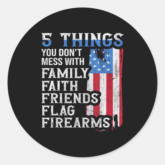 5 Things You Dont Mess With For Proud Patriotic Am Ronde Sticker (Voorkant)