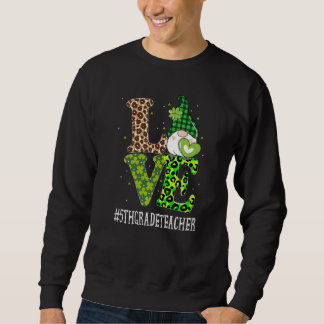 5e graad leraar liefde St patricks Day Gnome Leopa Trui