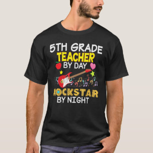 5e graad leraar op dag Rockstar nacht vijfde achte T-shirt