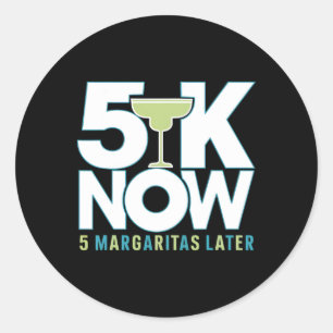 5k Nu Margaritas Later Runner Celebration Cinco D Ronde Sticker