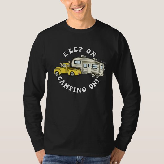 5th wheel KEEP ON CAMPING ON Fifth Wheel Camper T-shirt (Voorkant)