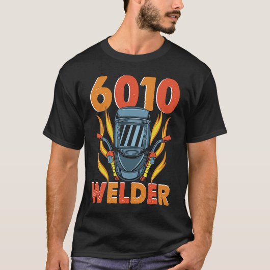 6010 Welder Weld Worker Welder Welding T-shirt (Voorkant)