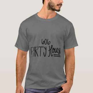 606 Party House T-shirt