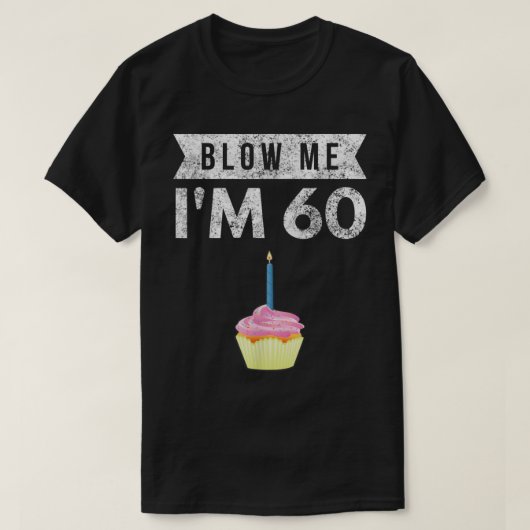 60 60e verjaardag Gag Gift T Shirt (Design voorkant)