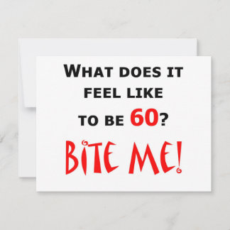 60 Bite me!