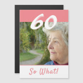60 Dus wat een Inspirerend 60e verjaardag magneet  (Voorkant / Achterkant)