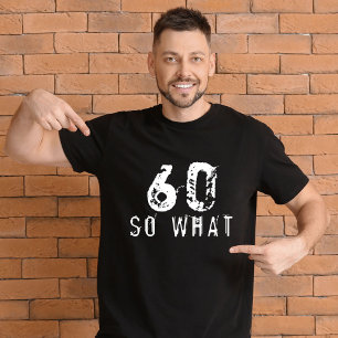 60 Dus wat Funny 60th Birthday Zwart Man T-shirt