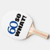 60 dus wat Funny Quote Typografie 60th Birthday Tafeltennisbatje (Zijkant)