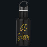 60 et Sassy Gold Foil Bouteille d'eau d'anniversai<br><div class="desc">Bouteille d'eau d'anniversaire de la Soixante et Sassy Gold pour fête d'anniversaire</div>