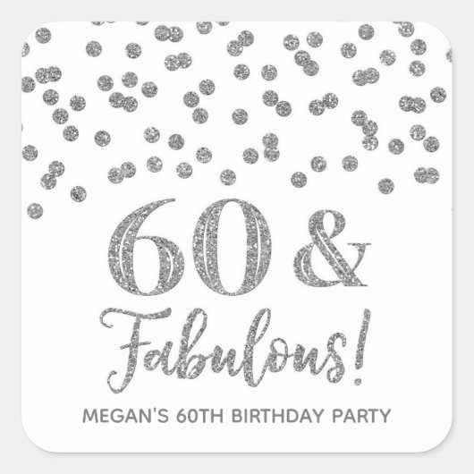 60 & Fabulous Birthday Silver Confetti Vierkante Sticker (Voorkant)