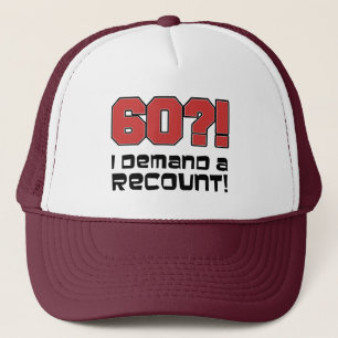 60 I Demand A Recount Trucker Hat Trucker Pet