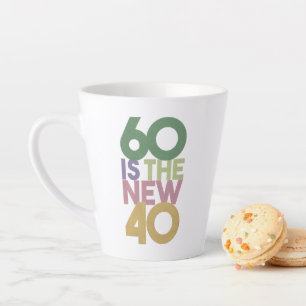 60 is de nieuwe 40 - 60e verjaardag van de essenti latte mok