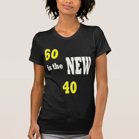 60 IS DE NIEUWE 40/ T-SHIRT (Voorkant)