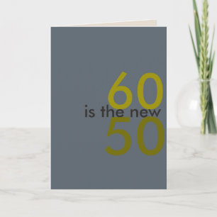 60 is de nieuwe 50, hoo-ray voor crap verjaardagsk kaart