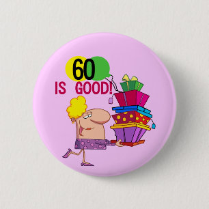 60 is Good Birthday Tshirts and Gifts Ronde Button 5,7 Cm