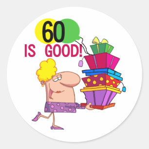 60 is Good Birthday Tshirts and Gifts Ronde Sticker
