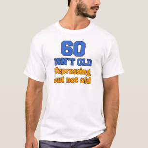 60 is niet oud t-shirt