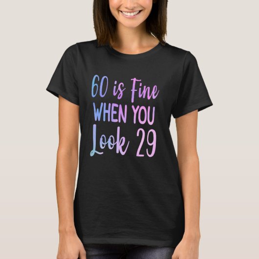 60 is prima als je 29 grappige 60e verjaardag 60 k t-shirt (Voorkant)
