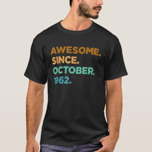 60 jaar Geweldige sinds oktober 1962 60e geboorte T-shirt