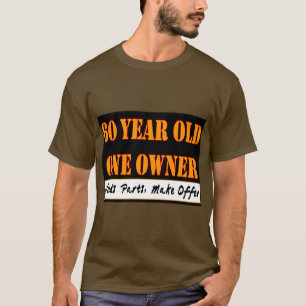 60 jaar oud, één eigenaar - heeft onderdelen nodig t-shirt