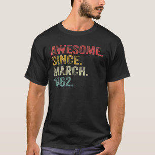 60 jaar oud Geweldige sinds maart 1962 60th Birthd T-shirt