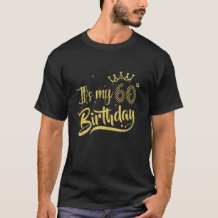 60 jaar oud Het is mijn 60e verjaardag Gouden Kroo T-shirt