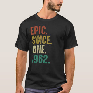60 jaar oud verjaardag episch sinds juni 1962 t-shirt
