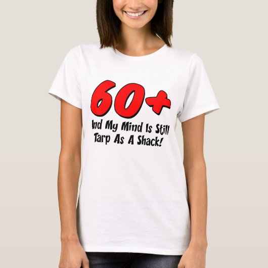 60 plus mind Tarp als shack T-shirt (Voorkant)