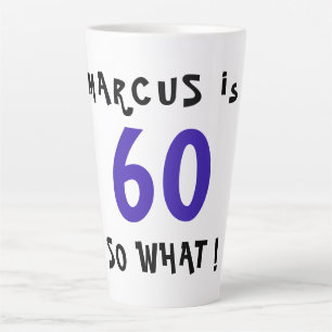60 So What Grappige Inspirerende Quote 60ste Verja Latte Mok