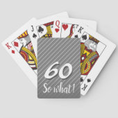 60 wat Elegant Funny Grey Stripe 60th Birthday Pokerkaarten (Achterkant)