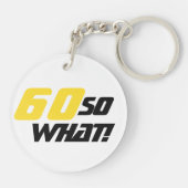 60 Wat grappig citaat 60e verjaardag Sleutelhanger (Achterkant)