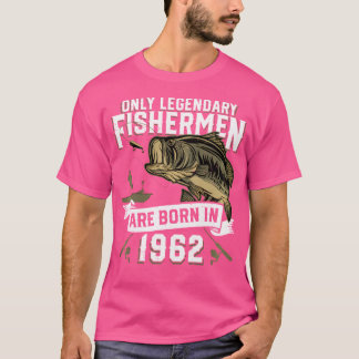 60 Year Old Fishing Birthday Born 1962 60Th Fisher T-shirt