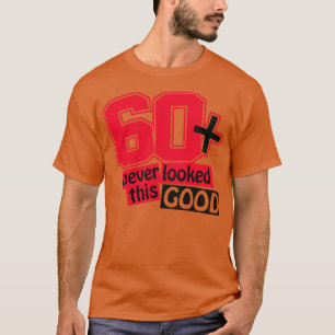 60 zag er nooit zo goed uit t-shirt
