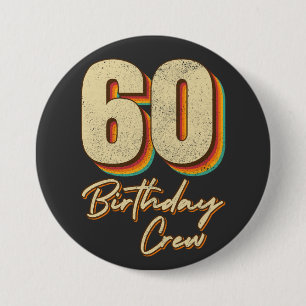 60e Birthday Crew 60 Party Crew Round Button
