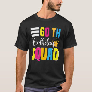 60e Happy Birthday Squad Party Bday Family Group T-shirt