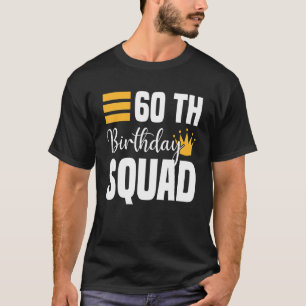 60e Happy Birthday Squad Party Bday Family Group T-shirt