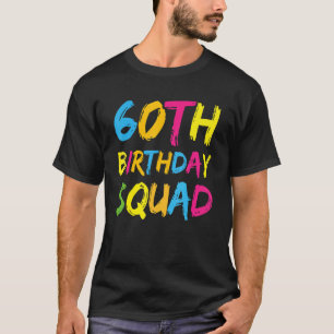 60e Happy Birthday Squad Party Bday Family Group T-shirt