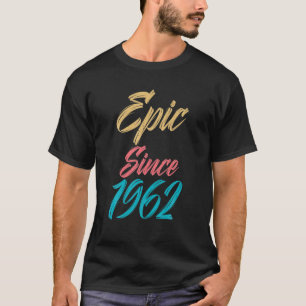 60e verjaardag epic sinds 1962 T - shirts 60 jaar