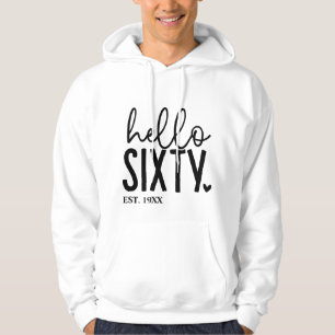 60e verjaardag Hello Sixty Hoodie