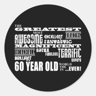 60e verjaardag van de grootste zestigjarige verjaa ronde sticker