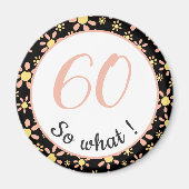 60th Birthday Funny 60 wat Motivatie Magneet (Voorkant)