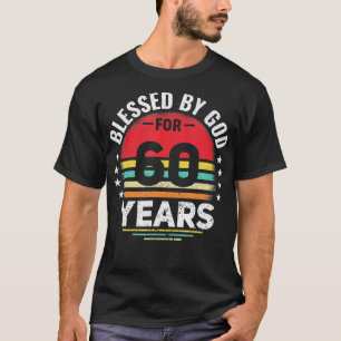60th Birthday Man Woman Blessed by god for 60 year T-shirt