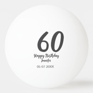 60th Birthday Naam toevoegen Datum Jaar Black sjab Pingpongballen